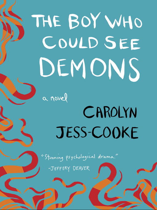 Title details for The Boy Who Could See Demons by Carolyn Jess-Cooke - Available